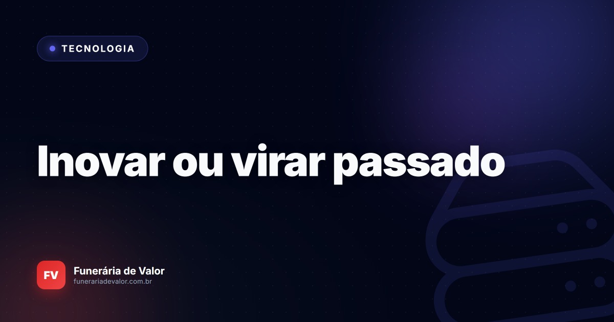 Inovação ou obsolescência: As 3 tecnologias essenciais que as funerárias de sucesso usam em segredo